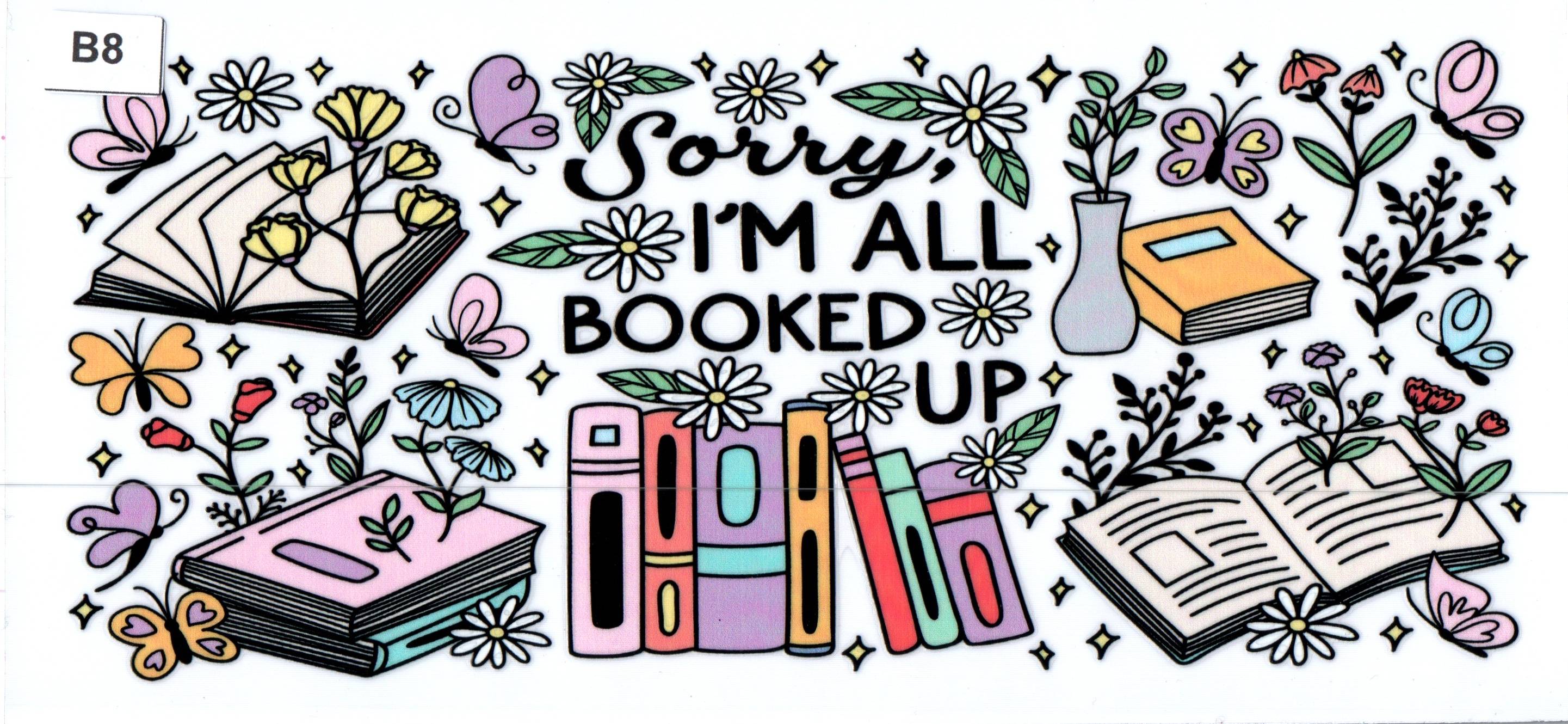 B8 Sorry I'm all booked up
