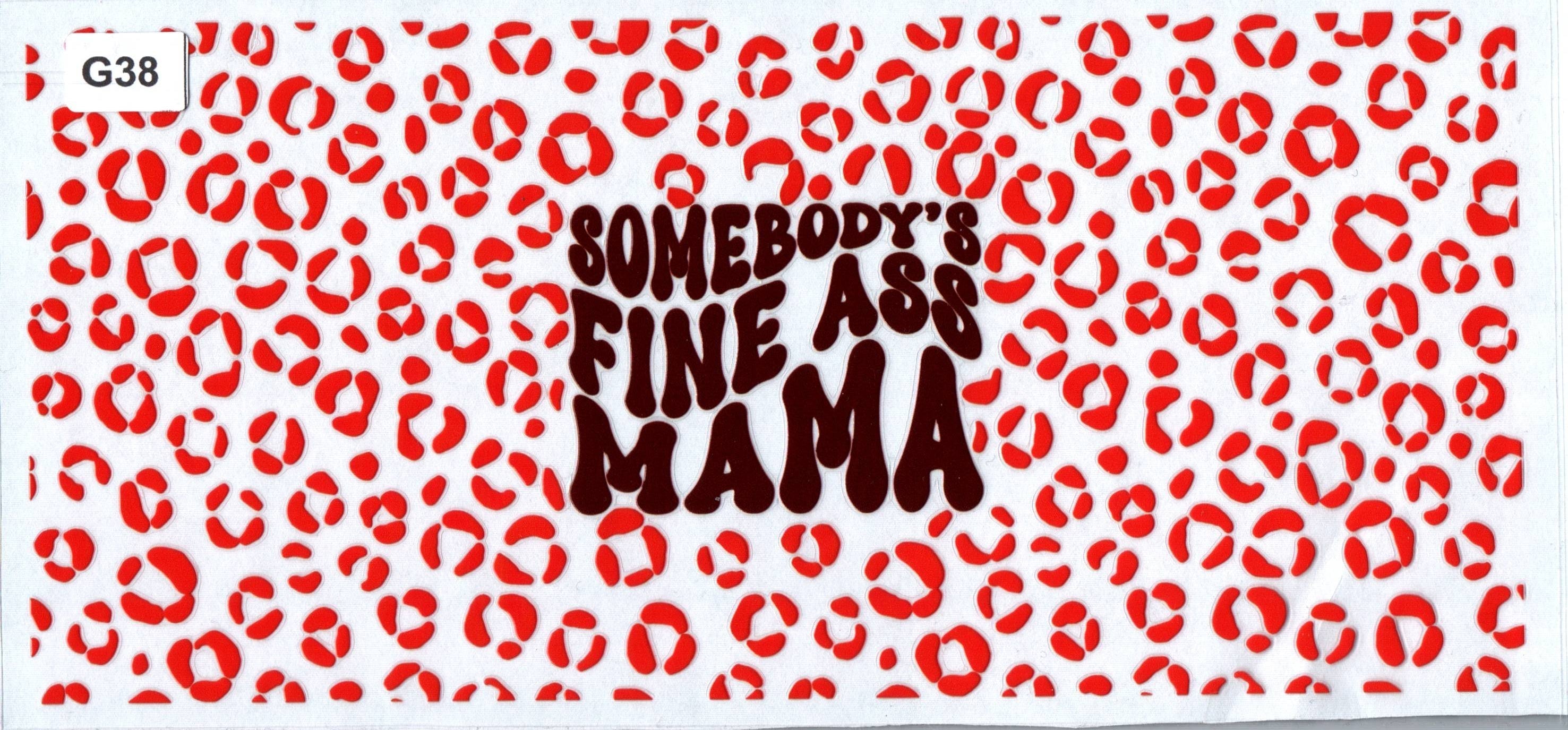 G38 Somebodys Fine Ass Mom