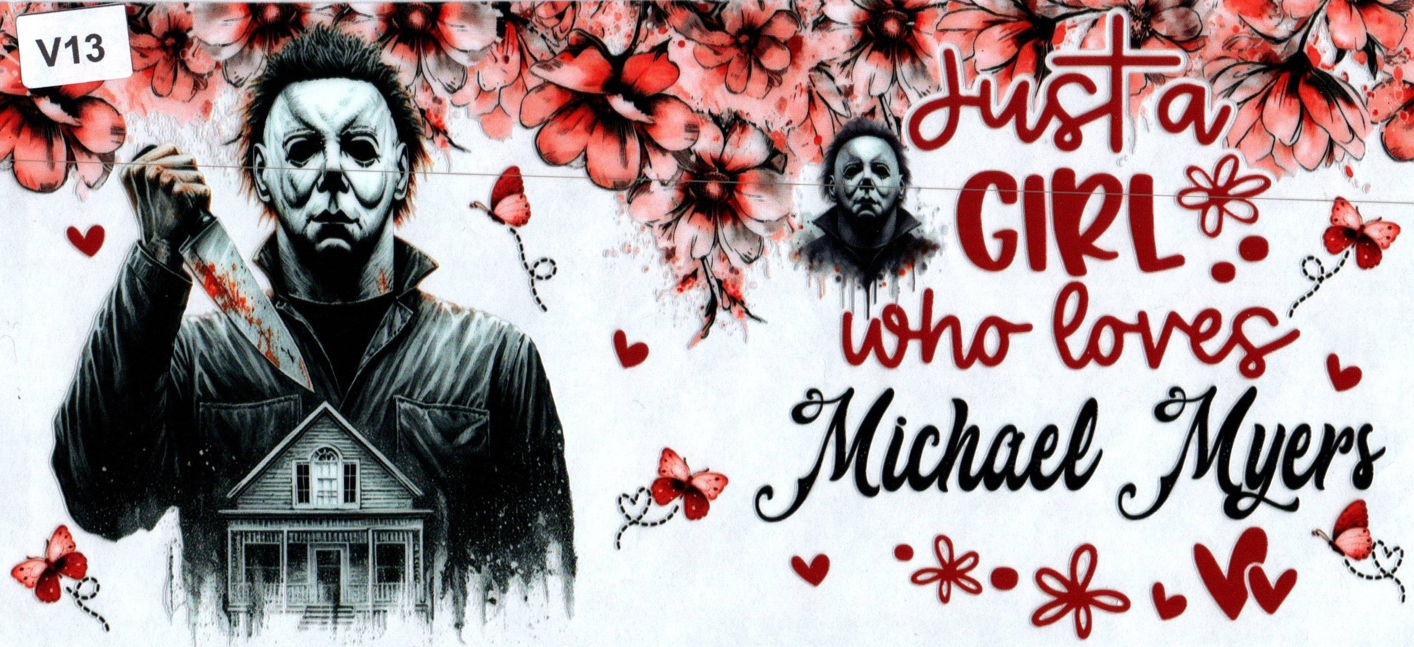 V13 Just a girl who loves Michael Myers