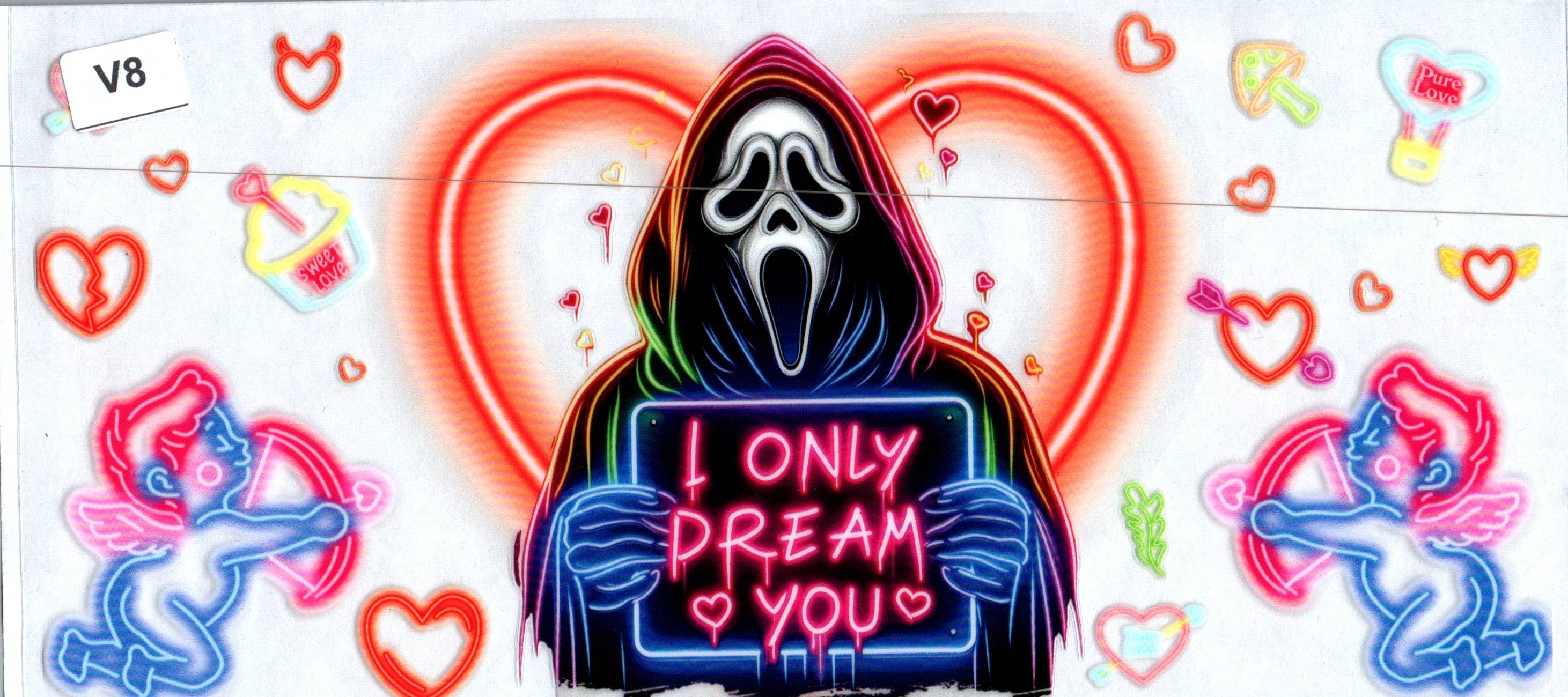 V8 I Only Dream of you-Ghost Face